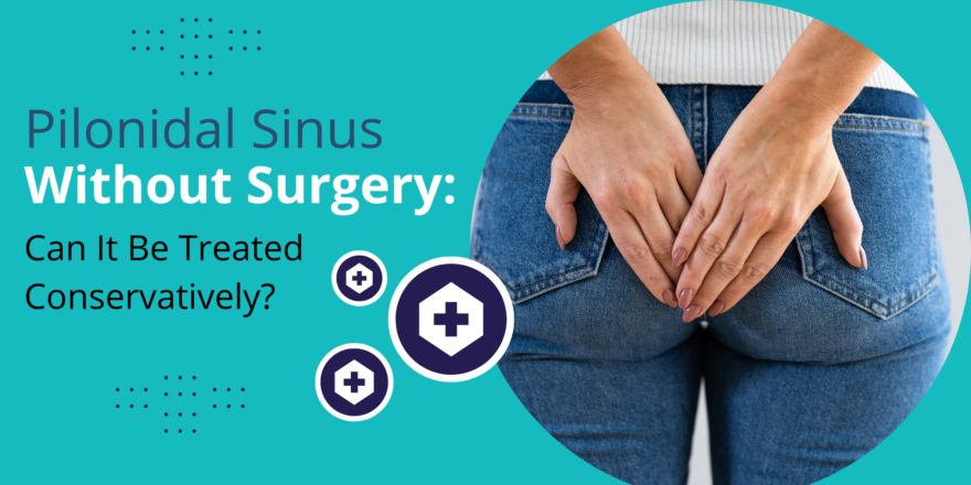 Pilonidal Sinus without surgery